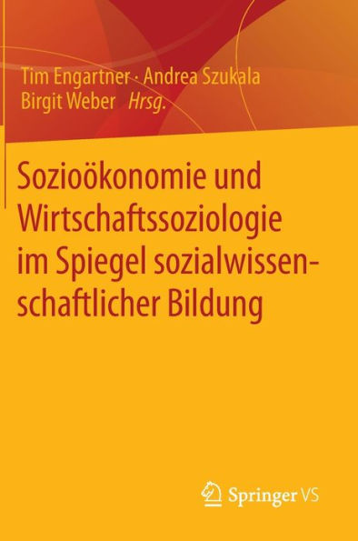 Sozioökonomie Und Wirtschaftssoziologie Im Spiegel Sozialwissenschaftlicher Bildung (German Edition)