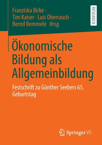 Ökonomische Bildung Als Allgemeinbildung: Festschrift Zu Günther Seebers 65. Geburtstag (German Edition)