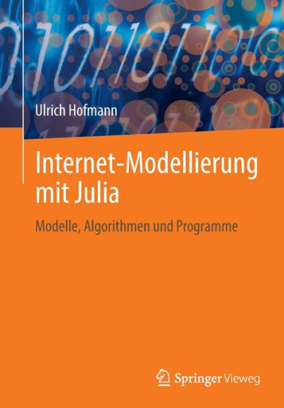 Internet-Modellierung Mit Julia: Modelle, Algorithmen Und Programme (German Edition)