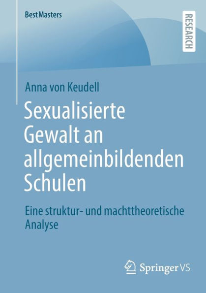 Sexualisierte Gewalt An Allgemeinbildenden Schulen: Eine Struktur- Und Machttheoretische Analyse (Bestmasters) (German Edition)