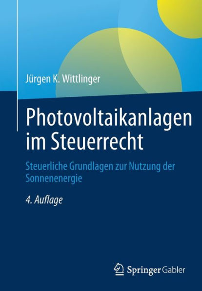Photovoltaikanlagen Im Steuerrecht: Steuerliche Grundlagen Zur Nutzung Der Sonnenenergie (German Edition) - 9783658403201