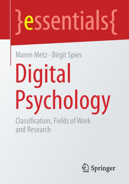 Digital Psychology: Classification, Fields Of Work And Research (Essentials)
