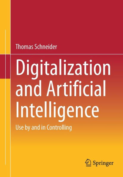 Digitalization And Artificial Intelligence: Use By And In Controlling