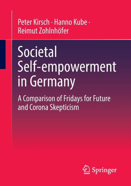 Societal Self-Empowerment In Germany: A Comparison Of Fridays For Future And Corona Skepticism