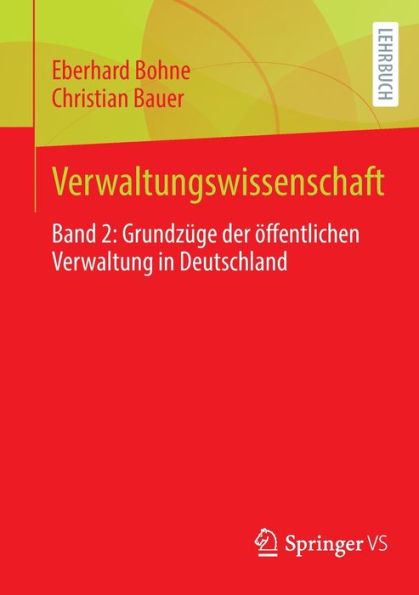 Verwaltungswissenschaft: Band 2: Grundzüge Der Öffentlichen Verwaltung In Deutschland (Verwaltungswissenschaft, 2) (German Edition)