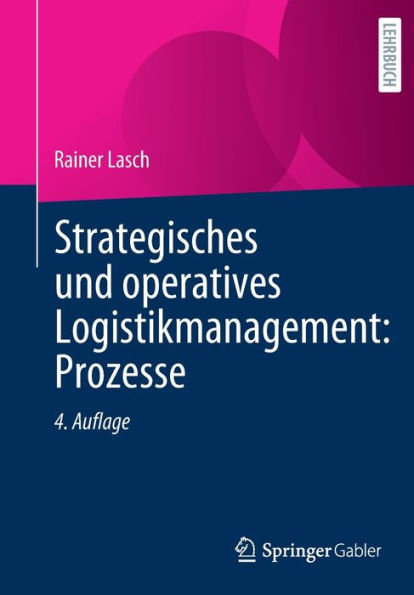 Strategisches Und Operatives Logistikmanagement: Prozesse (German Edition) - 9783658409074