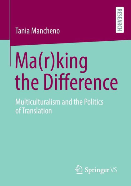 Ma(R)King The Difference: Multiculturalism And The Politics Of Translation
