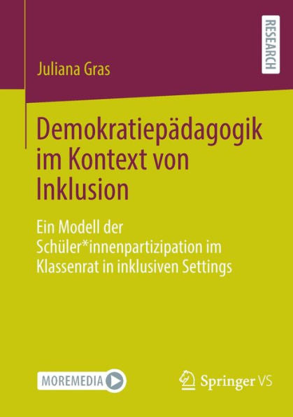 Demokratiepädagogik Im Kontext Von Inklusion: Ein Modell Der Schüler*Innenpartizipation Im Klassenrat In Inklusiven Settings (German Edition)