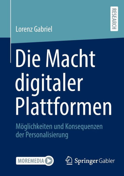 Die Macht Digitaler Plattformen: Möglichkeiten Und Konsequenzen Der Personalisierung (German Edition)