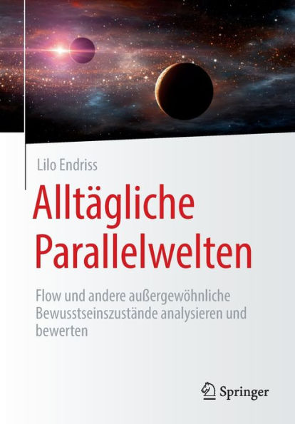 Alltägliche Parallelwelten: Flow Und Andere Außergewöhnliche Bewusstseinszustände Analysieren Und Bewerten (German Edition)