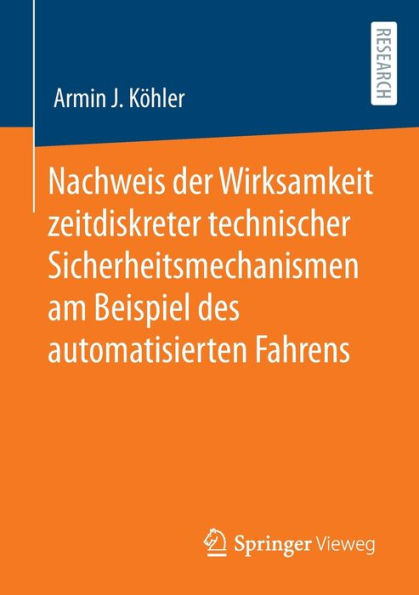 Nachweis Der Wirksamkeit Zeitdiskreter Technischer Sicherheitsmechanismen Am Beispiel Des Automatisierten Fahrens (German Edition)