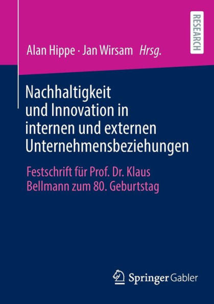 Nachhaltigkeit Und Innovation In Internen Und Externen Unternehmensbeziehungen: Festschrift Für Prof. Dr. Klaus Bellmann Zum 80. Geburtstag (German Edition)