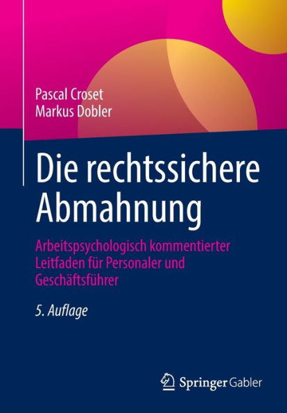 Die Rechtssichere Abmahnung: Arbeitspsychologisch Kommentierter Leitfaden Für Personaler Und Geschäftsführer (German Edition) - 9783658417727