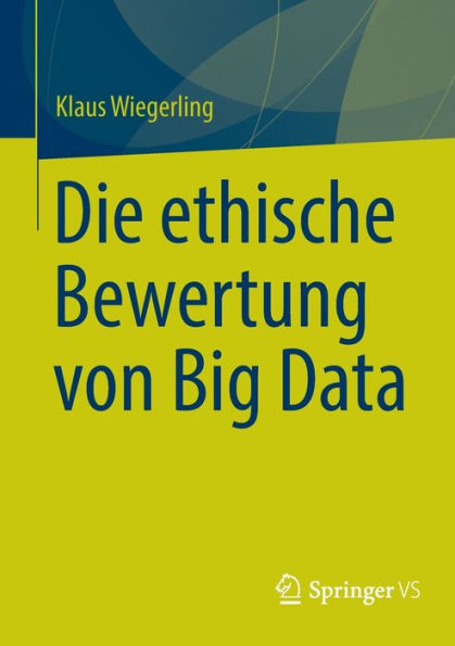 Die Ethische Bewertung Von Big Data (German Edition)