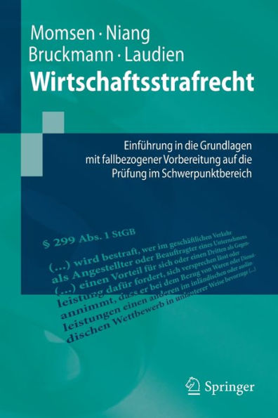 Wirtschaftsstrafrecht: Einführung In Die Grundlagen Mit Fallbezogener Vorbereitung Auf Die Prüfung Im Schwerpunktbereich (Springer-Lehrbuch) (German Edition)