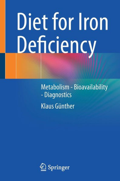 Diet For Iron Deficiency: Metabolism - Bioavailability - Diagnostics