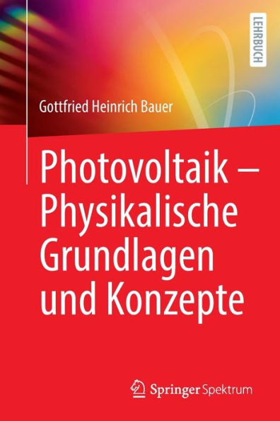 Photovoltaik - Physikalische Grundlagen Und Konzepte (German Edition) - 9783662662908
