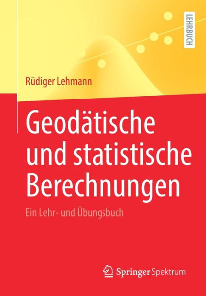 Geodätische Und Statistische Berechnungen: Ein Lehr- Und Übungsbuch (German Edition) - 9783662664636