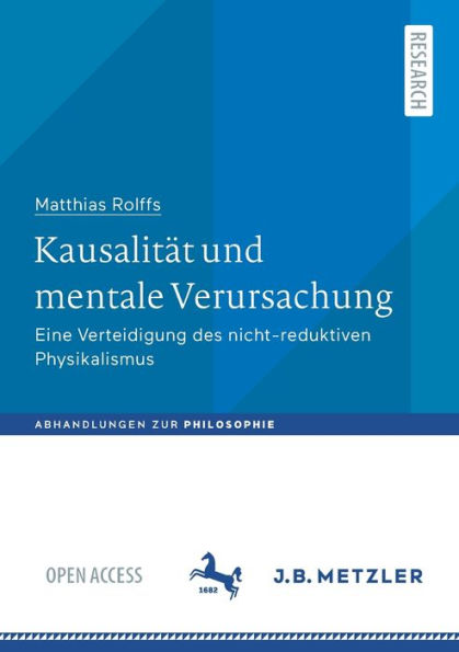 Kausalität Und Mentale Verursachung: Eine Verteidigung Des Nicht-Reduktiven Physikalismus (Abhandlungen Zur Philosophie) (German Edition) - 9783662667774