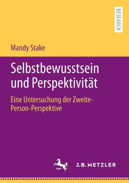 Selbstbewusstsein Und Perspektivität: Eine Untersuchung Der Zweite-Person-Perspektive (German Edition) - 9783662670637