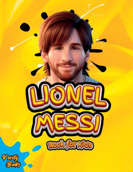 Lionel Messi Book For Kids: The Ultimate Biography Of Lionel Messi For Kids - 9783727976544