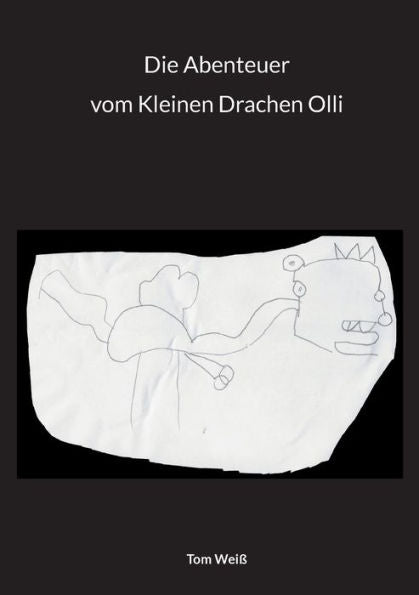 Die Abenteuer Vom Kleinen Drachen Olli (German Edition) - 9783734707216