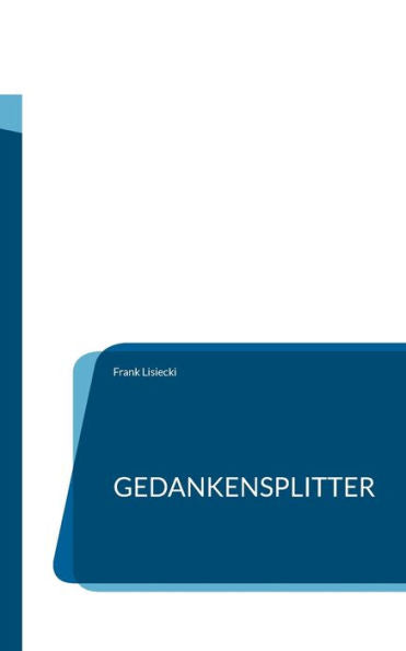 Gedankensplitter: Und Kurzgeschichten Vom Kleinen Wolf (German Edition)
