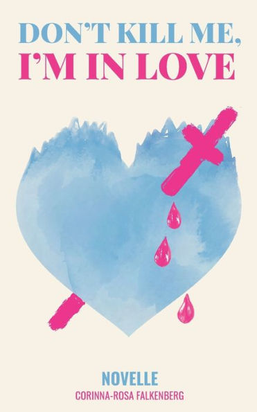 Don'T Kill Me, I'M In Love (German Edition) - 9783734710711