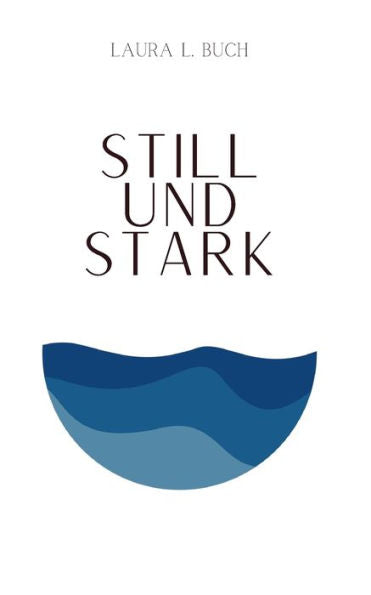 Still Und Stark (German Edition)