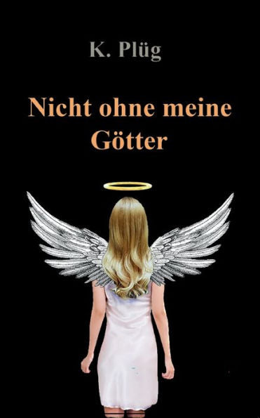 Nicht Ohne Meine Götter (German Edition)