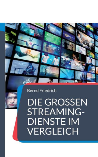 Die Großen Streaming-Dienste Im Vergleich: Der Ratgeber Für Video-On-Demand (German Edition)
