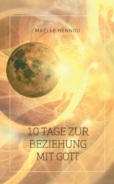10 Tage Zur Beziehung Mit Gott (German Edition)