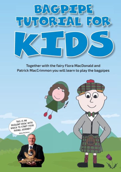 Bagpipe Tutorial For Kids: For Absolute Beginners From 6 Years