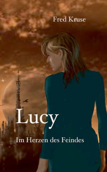 Lucy - Im Herzen Des Feindes (Band 2) (German Edition)