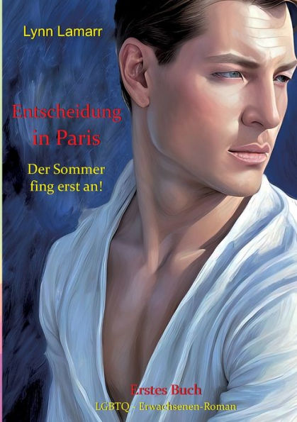 Entscheidung In Paris: Der Sommer Fing Erst An! (German Edition)