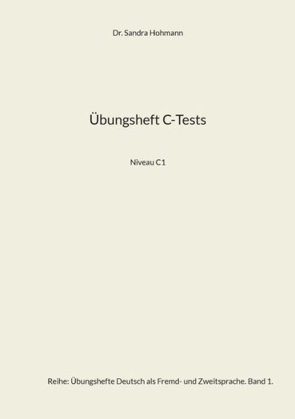 Übungsheft C-Tests: Niveau C1 (German Edition)