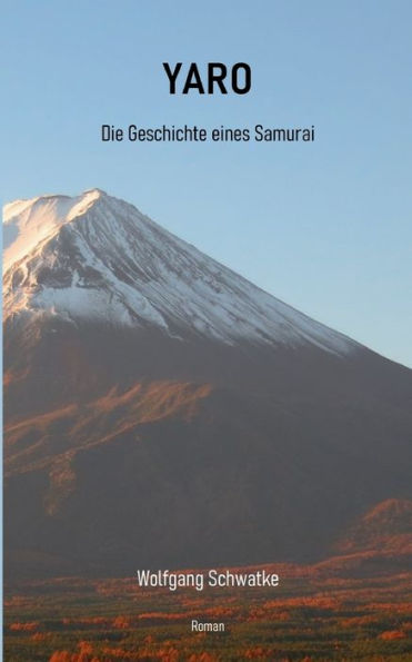 Yaro: Geschichte Eines Samurai (German Edition)