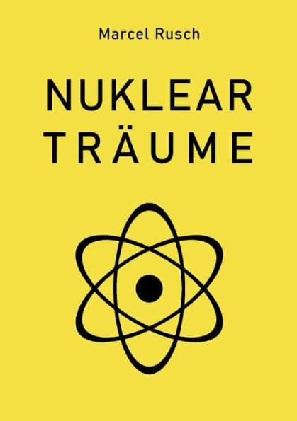 Nuklearträume (German Edition) - 9783734752629
