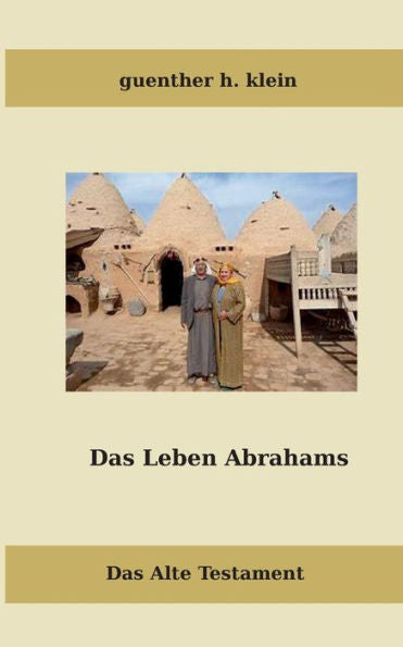 Das Leben Abrahams: Das Alte Testament (German Edition)