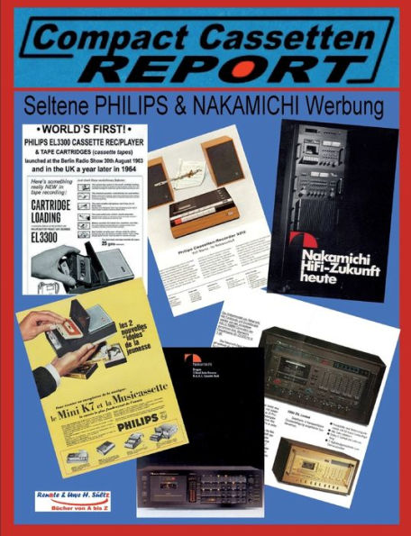 Compact Cassetten Recorder Report - Seltene Philips & Nakamichi Werbung (German Edition)