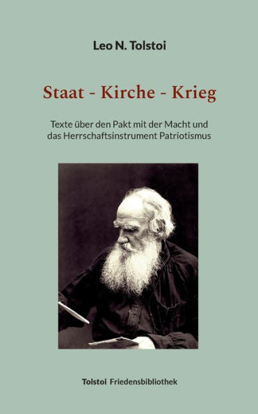 Staat - Kirche - Krieg: Texte Über Den Pakt Mit Der Macht Und Das Herrschaftsinstrument Patriotismus (German Edition)