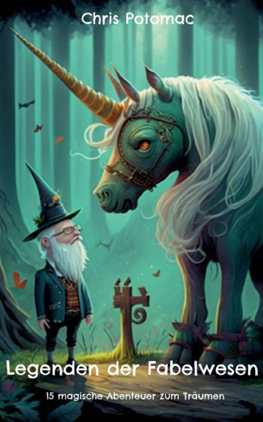 Legenden Der Fabelwesen: 15 Magische Abenteuer Zum Träumen (German Edition)