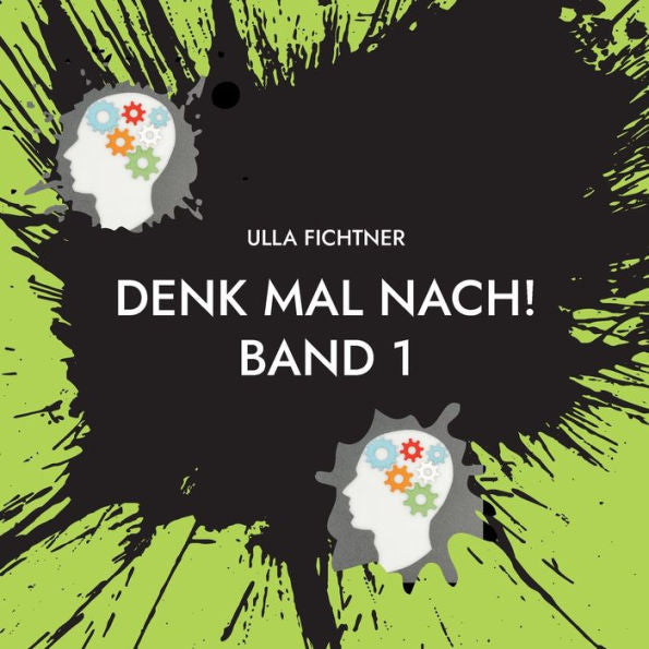 Denk Mal Nach!: Gedanken Zum Zeitgeschehen (German Edition)