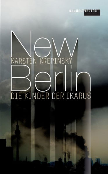 New Berlin: Die Kinder Der Ikarus (German Edition)
