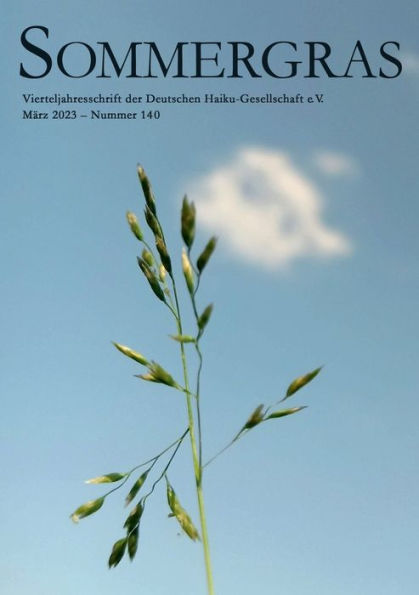 Sommergras 140: Vierteljahreszeitschrift Der Deutschen Haiku Gesellschaft E.V. (German Edition)