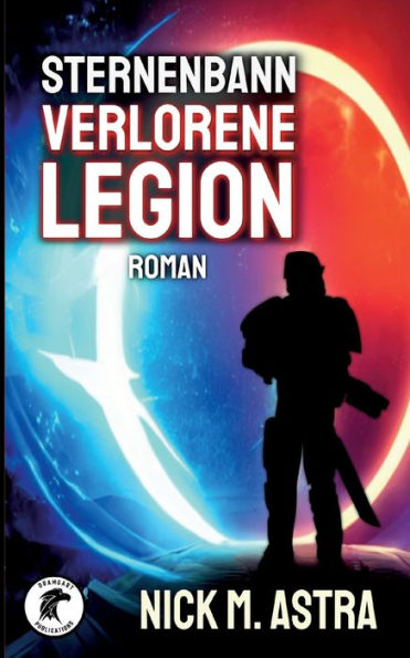 Sternenbann - Verlorene Legion: Der Zorn Der Totgeglaubten Lodert Ewig (German Edition)