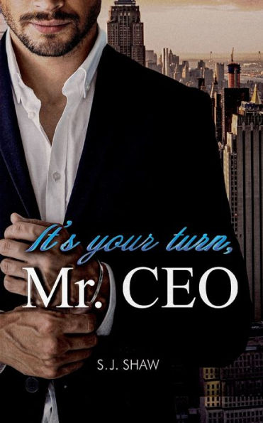 It's Your Turn, Mr. Ceo: New York Millionär Liebesroman (German Edition)