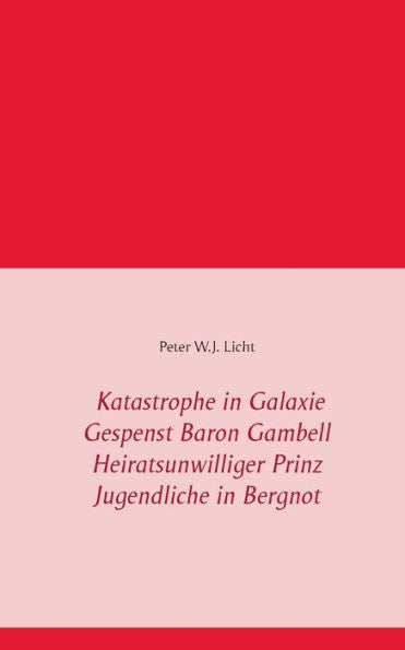 Katastrophe In Der Galaxie - Gespenst Baron Gambell - Heiratsunwilliger Prinz - Jugendliche In Bergnot (German Edition)