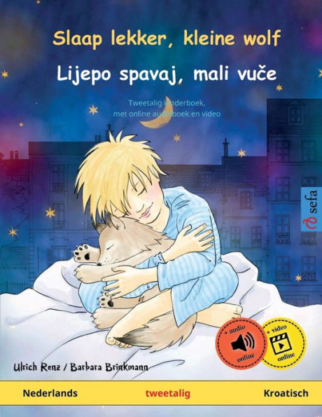 Slaap Lekker, Kleine Wolf - Liepo Spavai, Mali Vutche (Nederlands - Kroatisch): Tweetalig Kinderboek Met Luisterboek Als Mp3-Download, Vanaf 2-4 Jaar ... - Nederlands / Kroatisch) (Dutch Edition)