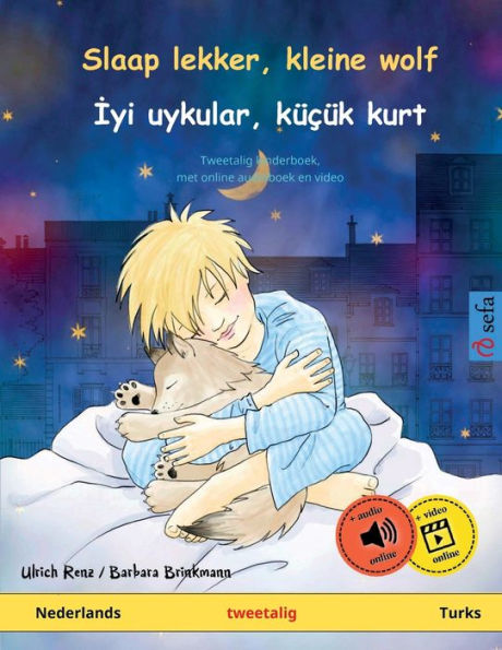 Slaap Lekker, Kleine Wolf - Iyi Uykular, Kücük Kurt (Nederlands - Turks): Tweetalig Kinderboek, Met Luisterboek Als Download (Sefa's Tweetalige Prentenboeken - Nederlands / Turks) (Dutch Edition)